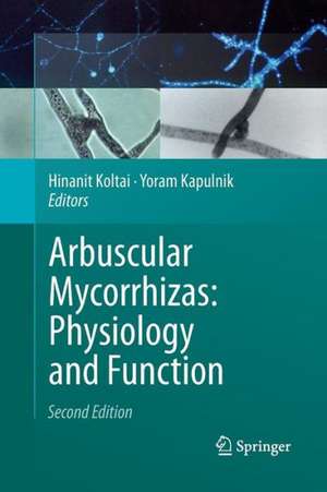 Arbuscular Mycorrhizas: Physiology and Function de Hinanit Koltai