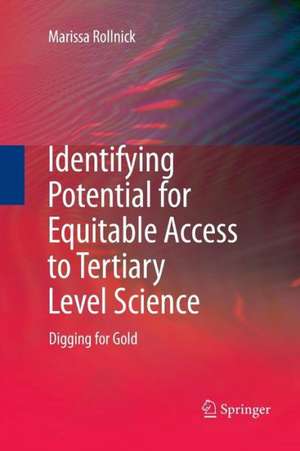 Identifying Potential for Equitable Access to Tertiary Level Science: Digging for Gold de Marissa Rollnick