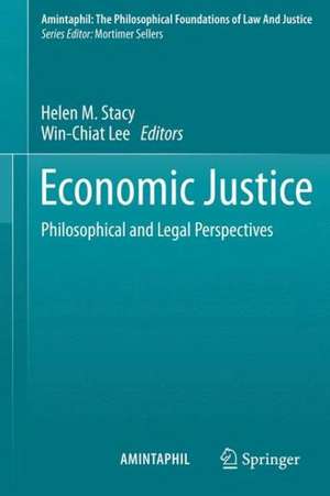 Economic Justice: Philosophical and Legal Perspectives de Helen M. Stacy