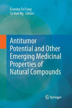 Antitumor Potential and other Emerging Medicinal Properties of Natural Compounds de Evandro Fei Fang