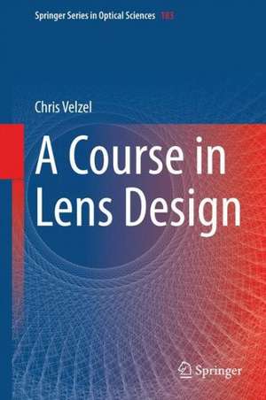 A Course in Lens Design de Chris Velzel