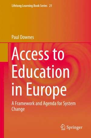 Access to Education in Europe: A Framework and Agenda for System Change de Paul Downes