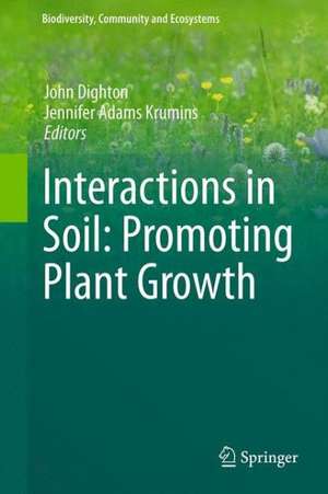 Interactions in Soil: Promoting Plant Growth de John Dighton