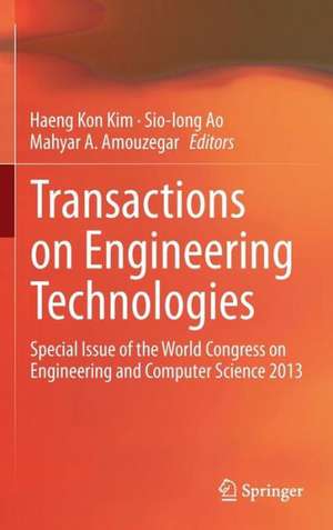 Transactions on Engineering Technologies: Special Issue of the World Congress on Engineering and Computer Science 2013 de Haeng Kon Kim