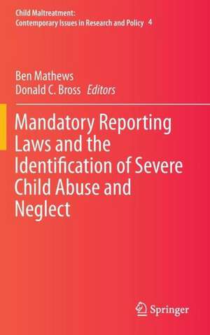 Mandatory Reporting Laws and the Identification of Severe Child Abuse and Neglect de Ben Mathews