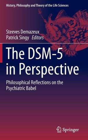 The DSM-5 in Perspective: Philosophical Reflections on the Psychiatric Babel de Steeves Demazeux