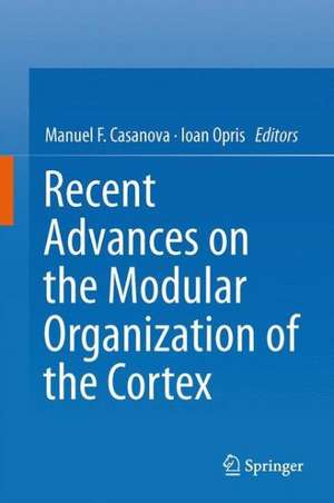 Recent Advances on the Modular Organization of the Cortex de Manuel F. Casanova