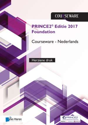 PRINCE2 EDITIE 2017 FOUNDATION COURSEWAR de Douwe Brolsma