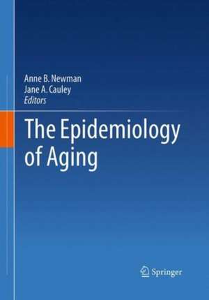 The Epidemiology of Aging de Anne Newman