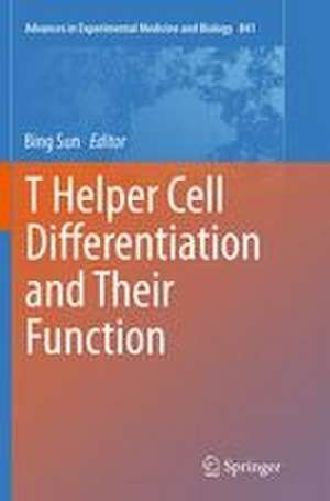 T Helper Cell Differentiation and Their Function de Bing Sun