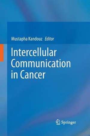 Intercellular Communication in Cancer de Mustapha Kandouz