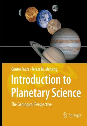 Introduction to Planetary Science: The Geological Perspective de Gunter Faure