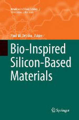 Bio-Inspired Silicon-Based Materials de Paul M. Zelisko