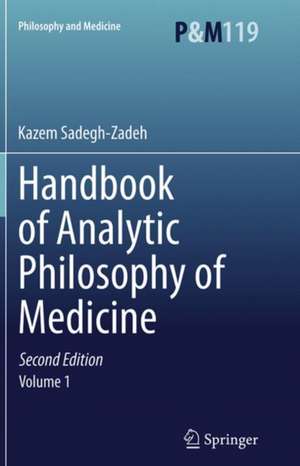 Handbook of Analytic Philosophy of Medicine de Kazem Sadegh-Zadeh