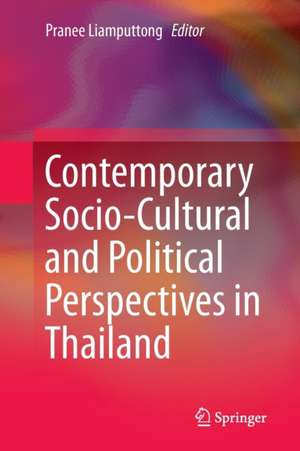 Contemporary Socio-Cultural and Political Perspectives in Thailand de Pranee Liamputtong