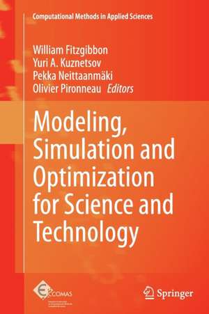 Modeling, Simulation and Optimization for Science and Technology de William Fitzgibbon