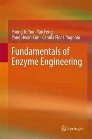 Fundamentals of Enzyme Engineering de Young Je Yoo