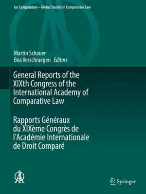 General Reports of the XIXth Congress of the International Academy of Comparative Law Rapports Généraux du XIXème Congrès de l'Académie Internationale de Droit Comparé de Martin Schauer