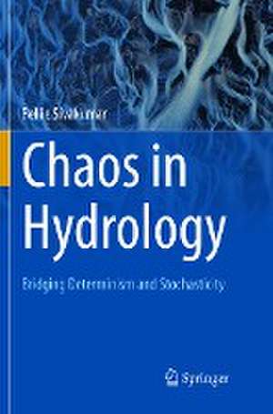 Chaos in Hydrology: Bridging Determinism and Stochasticity de Bellie Sivakumar