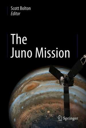 The Juno Mission de Scott Bolton