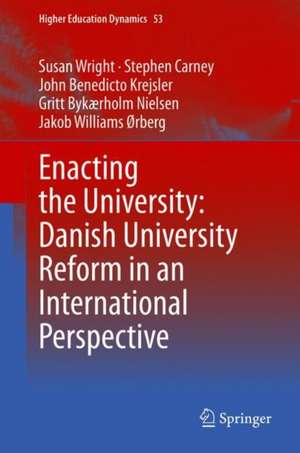 Enacting the University: Danish University Reform in an Ethnographic Perspective de Susan Wright