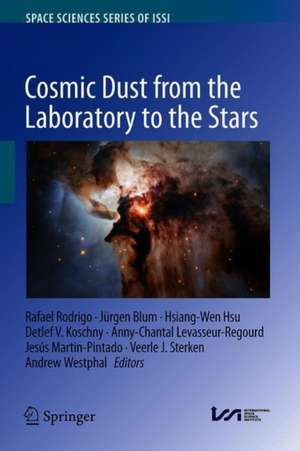 Cosmic Dust from the Laboratory to the Stars de Rafael Rodrigo