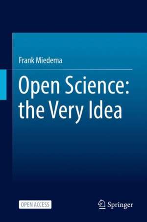 Open Science: the Very Idea de Frank Miedema