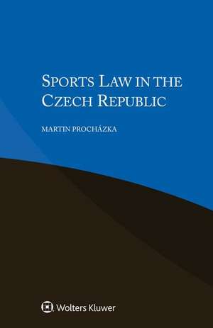 Sports Law in the Czech Republic de Martin Prochazka