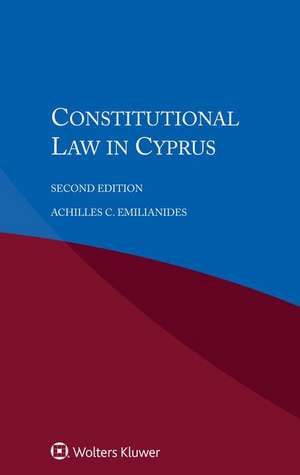 Constitutional Law in Cyprus de Achilles C. Emilianides