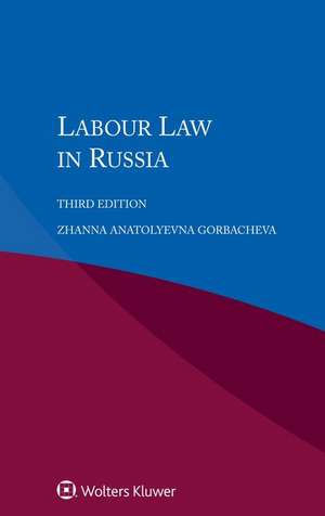 Labour Law in Russia de Zhanna Anatolyevna Gorbacheva