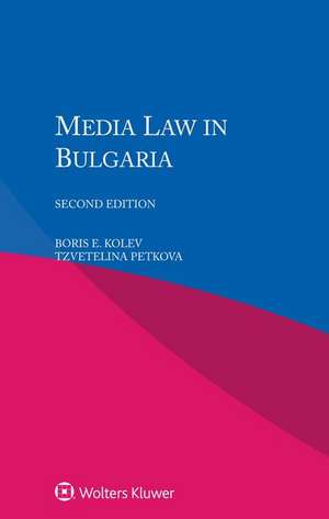 Media Law in Bulgaria de Boris E. Kolev