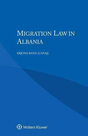 Migration Law in Albania de Bana (Canaj) Erjona