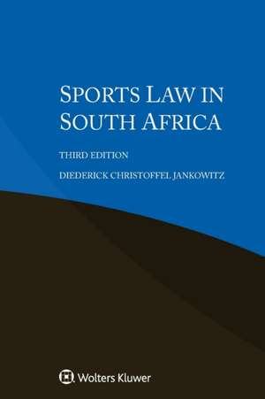 Sports Law in South Africa de Diederick Christoffel Jankowitz