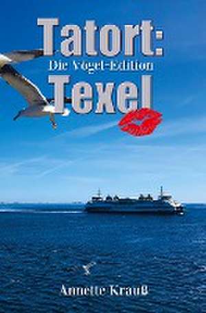 Tatort: Texel de Annette Krauß