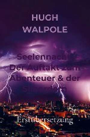 Seelennacht, Der Auftakt zum Abenteuer & der Silberdorn de Hugh Walpole