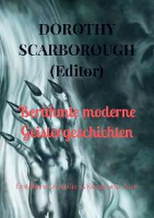 Berühmte moderne Geistergeschichten de Dorothy Scarborough