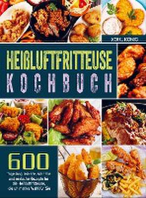 Heißluftfritteuse Kochbuch de Kohl könig