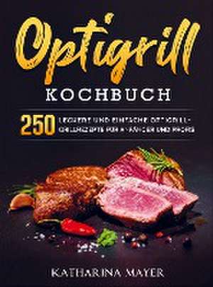 Optigrill kochbuch de Katharina Mayer