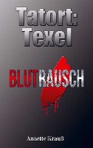 Tatort: Texel de Annette Krauß