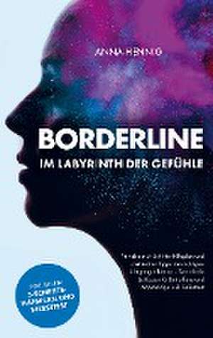 Borderline ¿ Im Labyrinth der Gefühle de Anna Hennig