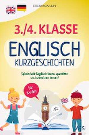 Englische Kurzgeschichten für die 3./4. Klasse de Stefan von Ulan