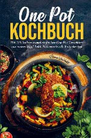 One Pot Kochbuch mit einfachen One Pot Gerichten aus einem Topf! de Susanne Weichholdt