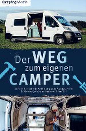 Der Weg zum eigenen Camper: Schritt für Schritt Anleitung zum Ausbau vom Kastenwagen zum Traumwohnmobil de Camping Media