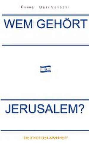 WEM GEHÖRT JERUSALEM? de Mark Vonbühl