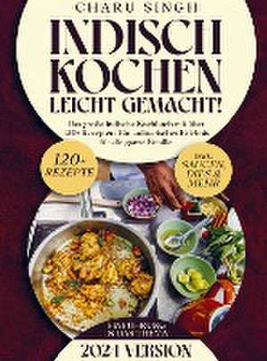 Indisch kochen leicht gemacht! de Charu Singh