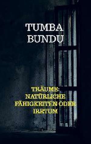 Träume: Natürliche Fähigkeiten oder Irrtum de Tumba Bundu