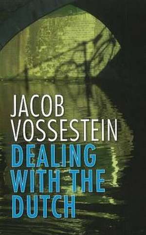 Dealing with the Dutch de Jacob Vossestein