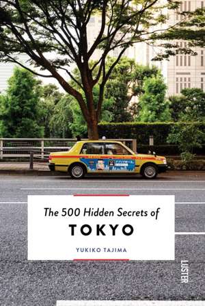 The 500 Hidden Secrets of Tokyo de Yukiko Tajima