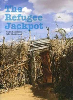 The Refugee Jackpot de Karijn Kakebeeke