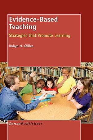 Evidence-Based Teaching: Strategies that Promote Learning de Robyn M. Gillies